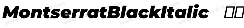 MontserratBlackItalic   开源字体字体转换